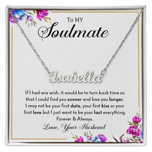 My Soulmate | Last Everything - Custom Name Necklace